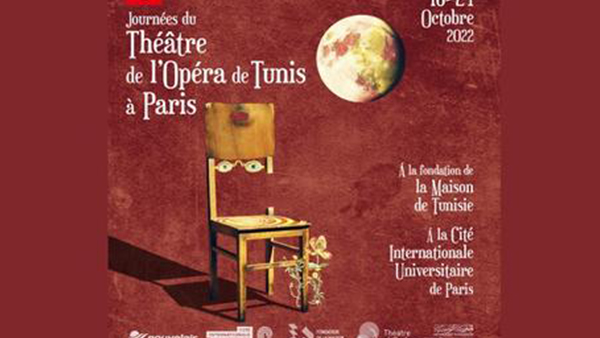 Journées du Théâtre de l’opéra de Tunis à la Maison de Tunisie à Paris du 18 au 24 octobre 2022